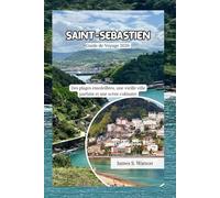 Saint-Sébastien Guide de Voyage 2026: Des plages ensoleillées, une vieille ville parfaite et une scène culinaire