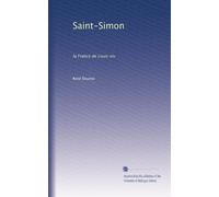 Saint-Simon: la France de Louis xiv