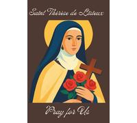 Saint Therese de Lisieux, Pray for Us: Prayer Journal