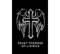 Saint Therese Of Lisieux Prayer Journal / Saint Therese Of Lisieux Prayer Notebook: Hardcover Saint Therese Of Lisieux Prayer Diary / Saint Therese Of Lisieux Prayer Logbook