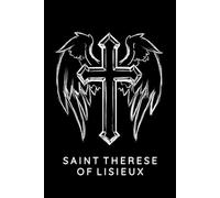 Saint Therese Of Lisieux Prayer Journal / Saint Therese Of Lisieux Prayer Notebook: Saint Therese Of Lisieux Prayer Diary / Saint Therese Of Lisieux Prayer Logbook
