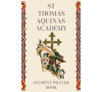 Saint Thomas Aquinas Academy Book of Prayers