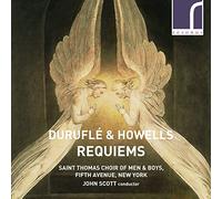 Saint Thomas Choir/Scott - Maurice Duruflé, Herbert Howells: Requiems