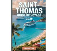Saint-Thomas Guide De Voyage 2026: Plages, attractions, restaurants, excursions et conseils pratiques pour les îles Vierges américaines