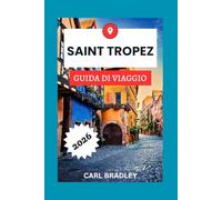 SAINT TROPEZ GUIDA DI VIAGGIO 2026