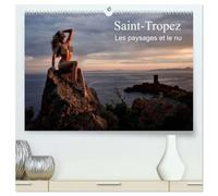 Saint-Tropez Les paysages et le nu (Calendrier mural 2026 DIN A2 vertical) calendrier de bureau: Photos érotiques au bord de la mer et dans la nature