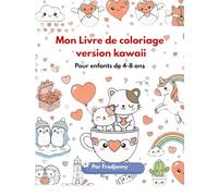 Saint Valentin kawaii : Mon Gros Livre de Coloriage Adorable: Des heures de plaisirà colorier des chats, des oursons et des gourmandises pour célébrer l'amour et l'amitié .