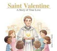 Saint Valentine: A Story of True Love (Saints for Children)