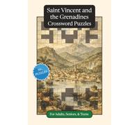 Saint Vincent and the Grenadines Crossword Puzzles: Crossword Puzzles with Easy to Read Print about Saint Vincent and the Grenadines, Culture, History ... (World Countries Crossword Puzzles)