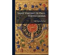 Saint Vincent De Paul; Textes Choisis