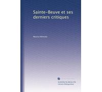 Sainte-Beuve et ses derniers critiques