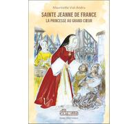 Sainte Jeanne de France: La princesse au grand coeur (Les Sentinelles, 10)
