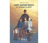 Sainte Joséphine Bakhita: De l'esclavage à la liberté (Les Sentinelles, 49)