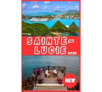 SAINTE - LUCIE GUIDE DE VOYAGE 2026