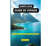 Sainte-Lucie Guide de voyage 2026: Principales attractions, plus belles plages, hôtels et conseils de voyage locaux
