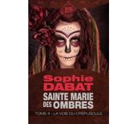 Sainte Marie Des Ombres T4 : La Voie Du Crépuscule (ebook)