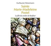 Sainte Marie-Madeleine Postel: La fille du cordier de Barfleur