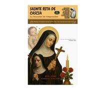 SAINTE RITA DE CASCIA- La Neuvaine de l’Impossible: La Vie, l’Héritage et la Puissante Neuvaine de Sainte Rita - Pour Ceux Qui Osent Croire de ... Grace Novena Series: The Power of Novenas)