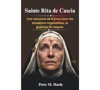 Sainte Rita de Cascia: Une neuvaine de 9 jours pour les situations impossibles, la guérison et l'espoir.
