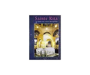 Sainte Rita - La Sainte des causes désespérées
