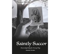 Saintly Succor Volume 3: Heavenly Help for Every Day: September-December