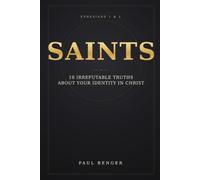 SAINTS: 18 Irrefutable Truths Of Our Identity In Christ