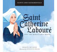 Saints and Sacramentals: Saint Catherine Labourè and the Miraculous Medal