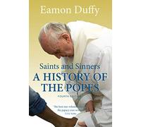 Saints and Sinners: A History of the Popes