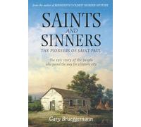 Saints and Sinners: The Pioneers of Saint Paul