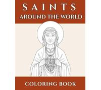 Saints Around the World Coloring Book: Catholic Saints Coloring Pages for Kids Ages 5-10 | Simple Christian Activity Book for Homeschool, First Communion & Religious Education (Simple Saints)
