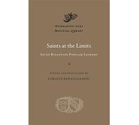 Saints at the Limits: Seven Byzantine Popular Legends: 78 (Dumbarton Oaks Medieval Library)