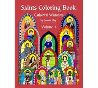 Saints Coloring Book: Volume 3 (Cathedral Windows)