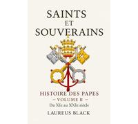 Saints et Souverains: Histoire des papes - Volume II : Du XIe au XXIe siècle