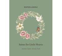 Saints for Little Hearts: A Catholic Summer Saints Activity Book for Kids Ages 4-7 - Story Cards, Coloring Pages, Prayers & Activities for Eleven Feast Days