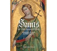 Saints in the Pinacoteca. Witnesses of faith in Medieval art