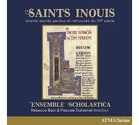 Saints Inouïs - Chants sacrés perdus et retrouvés du XIIe siècle