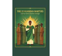 Saints of the African Diaspora: The 22 Uganda Martyrs (Line Journal 200 Pages)
