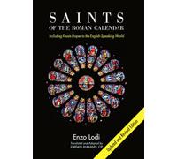 Saints of the Roman Calendar: Including Recent Feasts Proper to the English-Speaking World