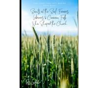 Saints of the Soil - Farmers, Laborers & Common Folk Who Shaped the Church: The Hidden History of the Church: How Everyday Believers Shaped ... the Centuries (The Light They Left Behind)