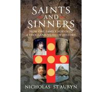 Saints & Sinners: How My Family Survived A Thousand Years Of History