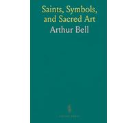 Saints, Symbols, and Sacred Art: Lives and legends of early hermits and church fathers with illustrated examples