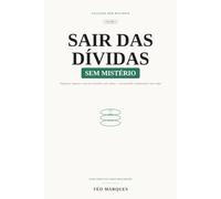 Sair das Dividas Sem Mistério: Organize , negocie e saia do vermelho com calma - sem planilha complicada e sem culpa (COLEÇÃO SEM MISTÉRIOS)