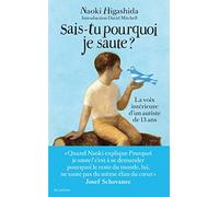 Sais-tu pourquoi je saute ?: La voix intérieure d'un jeune autiste de 13 ans
