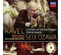 Saito Kinen Orchestra Seiji Ozawa - Ravel: L'Enfant et les Sortilges; Shhrazade