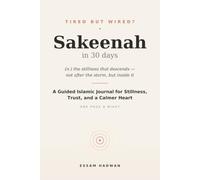 Sakeenah in 30 Days: A Guided Islamic Journal for Stillness, Trust, and a Calmer Heart
