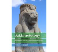 Sakhmetology: Egyptian Magic from the Goddess of Divine Vengeance