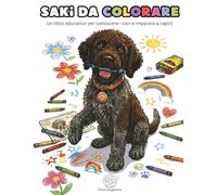 Saki da colorare: Un libro educativo per conoscere i cani e imparare a capirli
