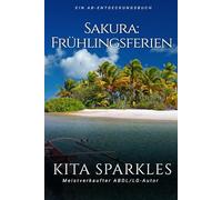 Sakura: Frühlingsferien: Eine Geschichte über das Erwachsenwerden mit Windeln.