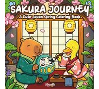 Sakura Journey: Cute Japan Coloring Book with Cozy Spring Travel Scenes, Capybara & Duck Adventures, Bold and Easy Designs for Relaxation