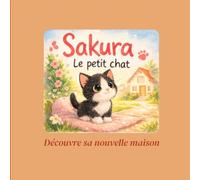 Sakura le petit chat. Découvre sa nouvelle maison